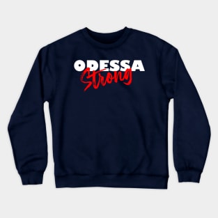 ODESSA STRONG - 100% PROCEEDS TO VICTIMS Crewneck Sweatshirt